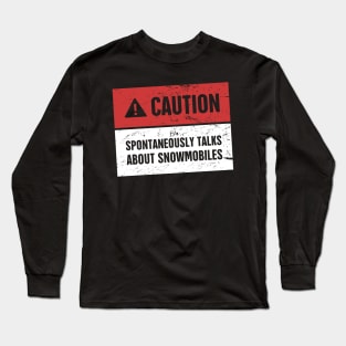 Caution - Funny Snowmobile Design Long Sleeve T-Shirt